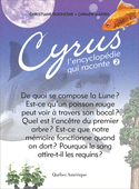 Cyrus, l'encyclopédie qui raconte, t. 02